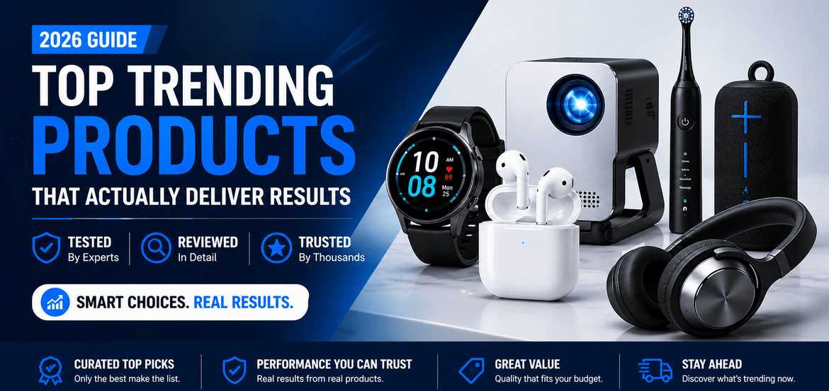 Top trending products 2026 featuring popular tech gadgets